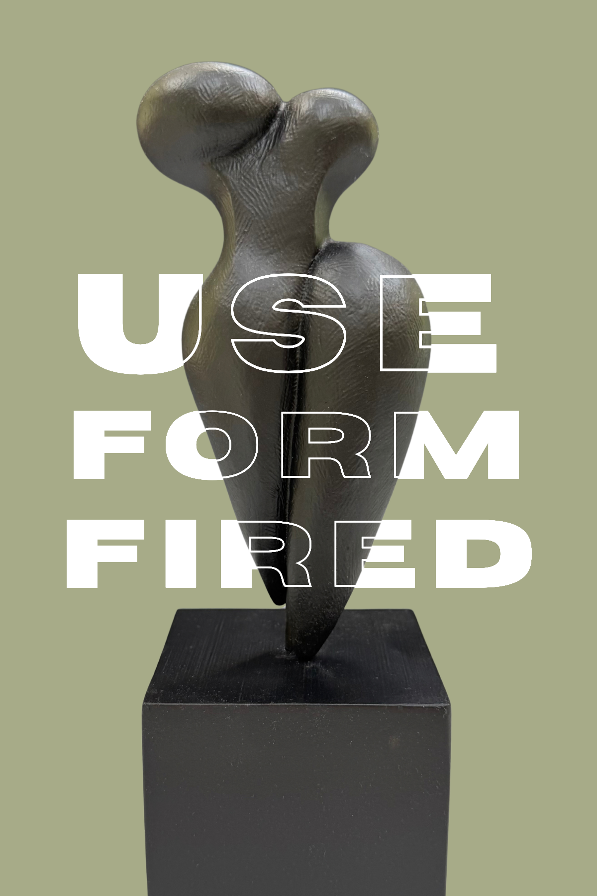 USE/FORM/FIRED