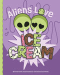 Christina Gutowski- Aliens Love Ice Cream