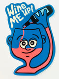 John Mata - Wine Me Up Sticker