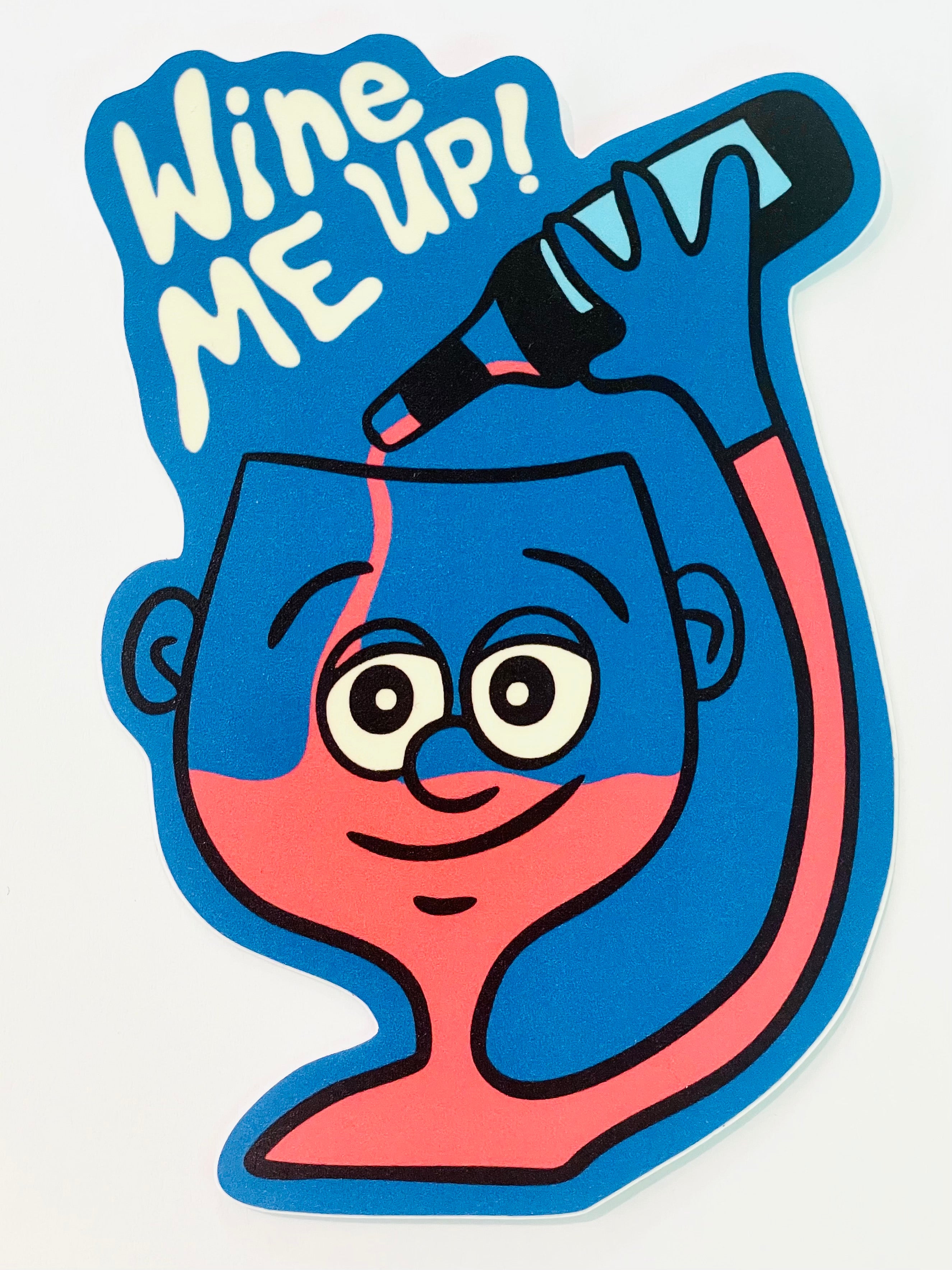 John Mata - Wine Me Up Sticker