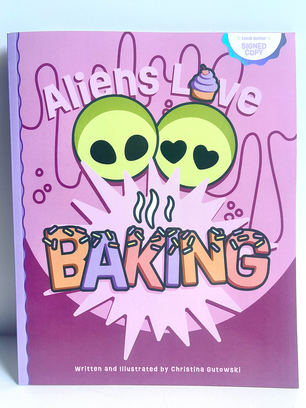 Christina Gutowski- Aliens Love Baking
