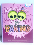 Christina Gutowski- Aliens Love Baking