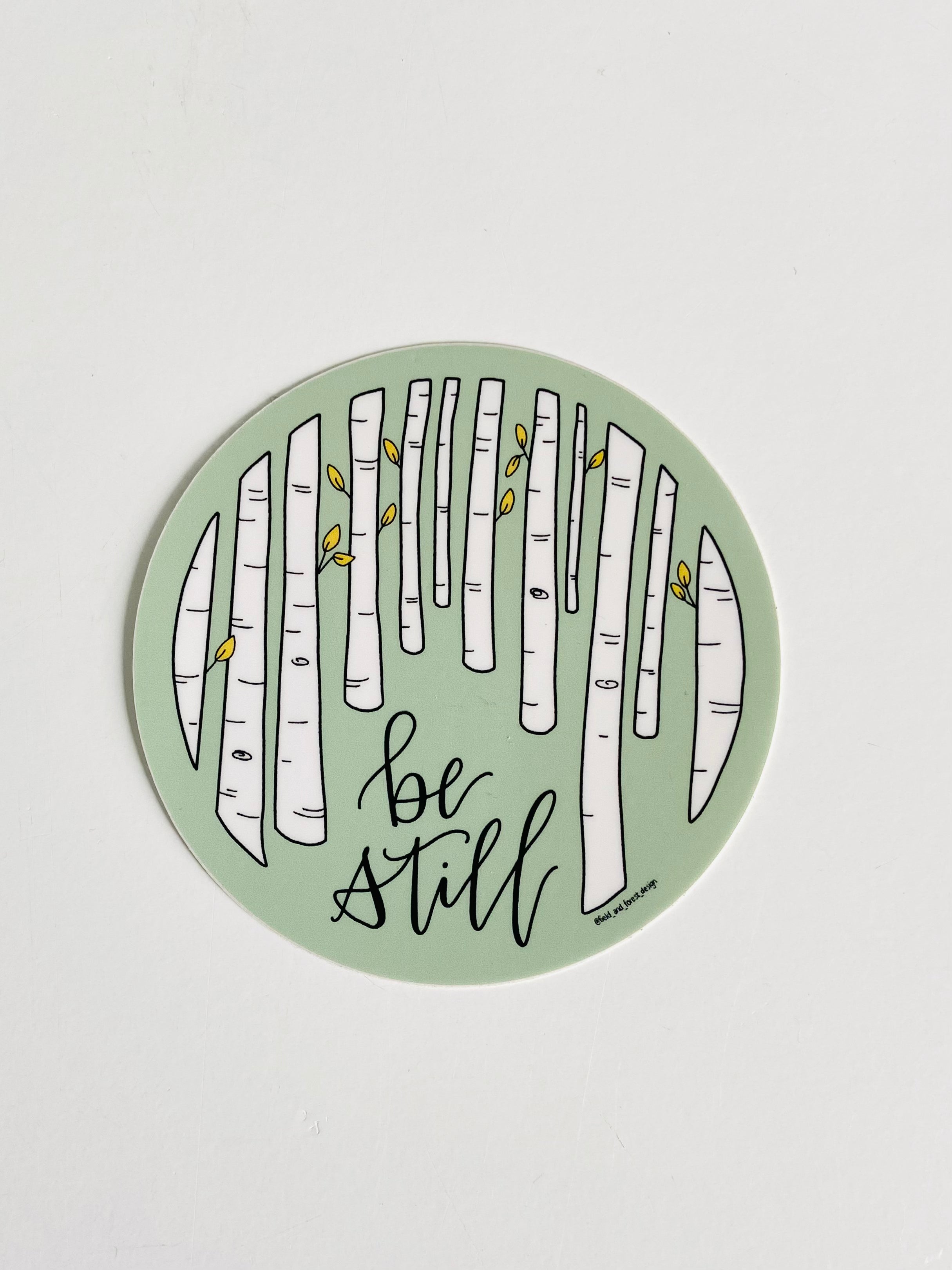 Field & Forest Be Still Sticker