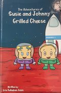 Erin Dullaghan Jones - The Adventures of Susie and Johnny Grilled Cheese Hardcover Edition (Stories 1-3)