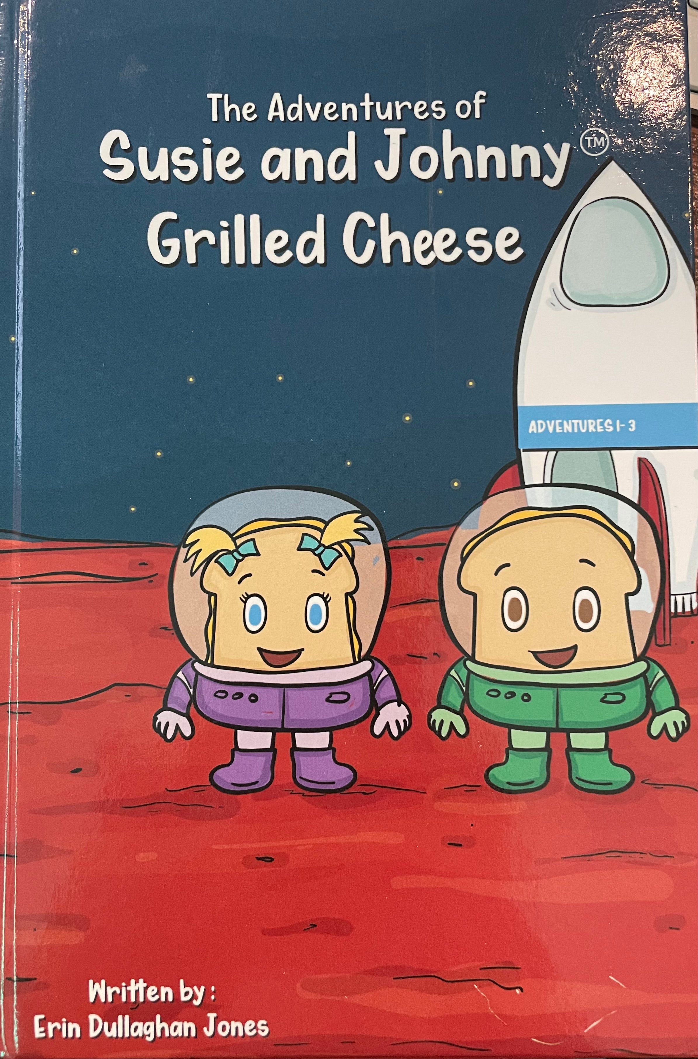 Erin Dullaghan Jones - The Adventures of Susie and Johnny Grilled Cheese Hardcover Edition (Stories 1-3)