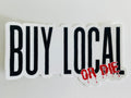 Buy Local or Die Sticker