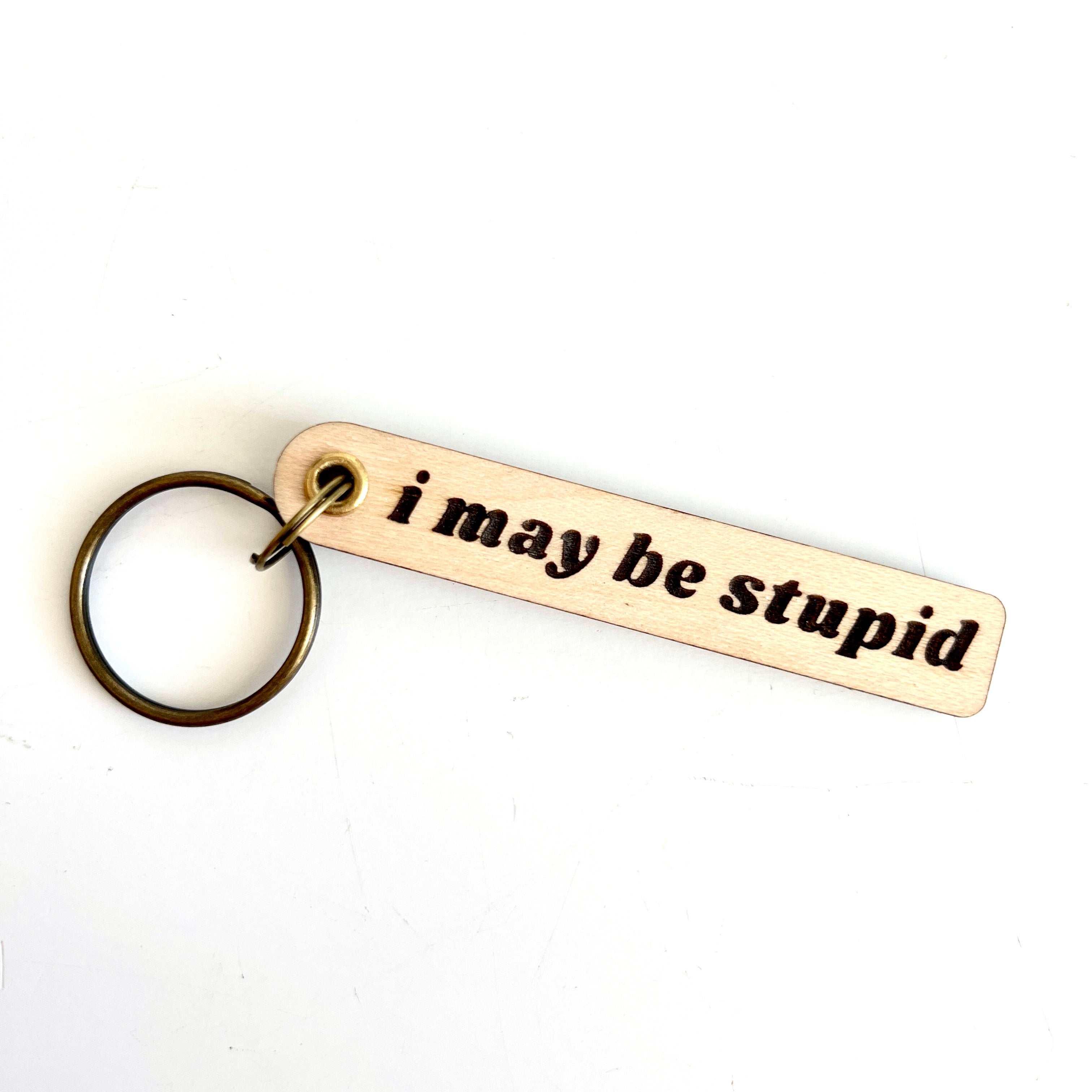 Slate & Stone Co. - I May Be Stupid Keychain