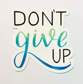 CWB Designs - Don't Give Up Sticker