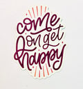 CWB Designs - Come on Get Happy Sticker