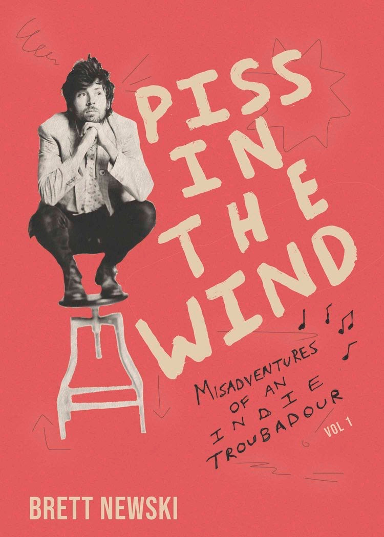 Piss in the Wind by Brett Newski