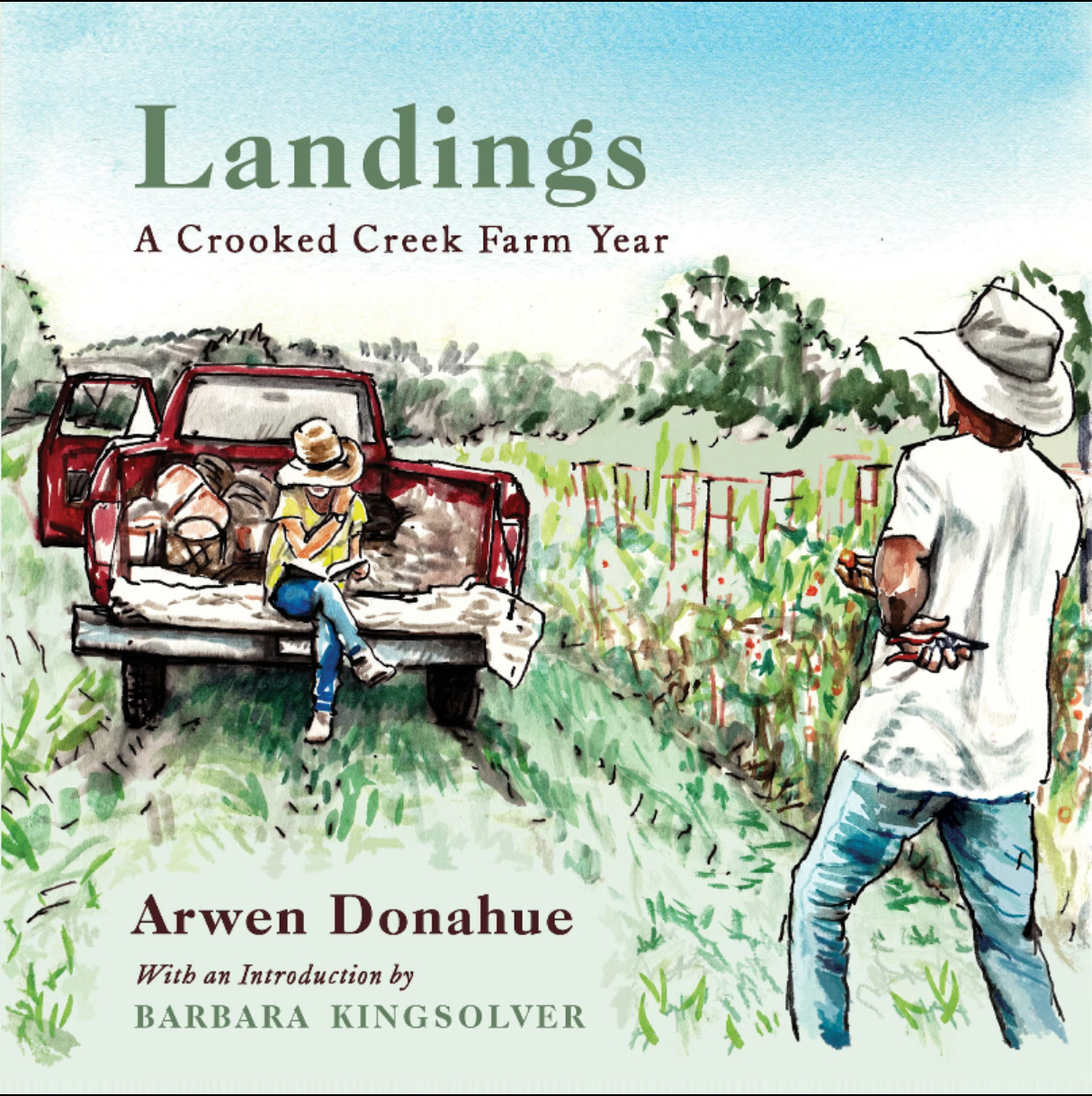 Arwen Donahue - Landings: A Crooked Creek Farm Year