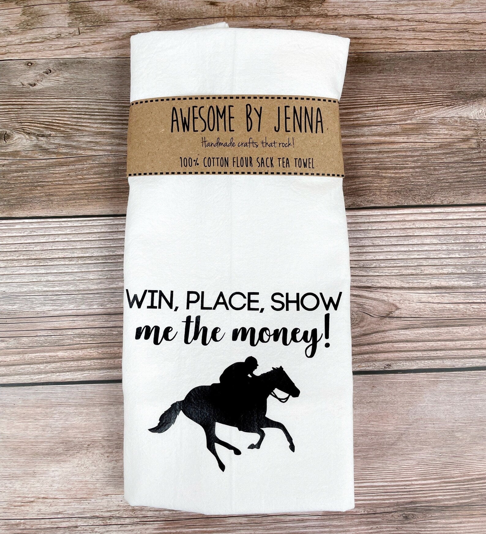 Awesome By Jenna - Win Place Show Me The Money Tea Towels