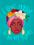 Tyla Maiden - I Love Myself in All Forms Print