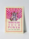 Harness Your Power Mini Print